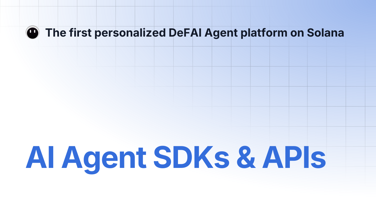 AI Agent SDKs & APIs | The first personalized DeFAI Agent platform on ...